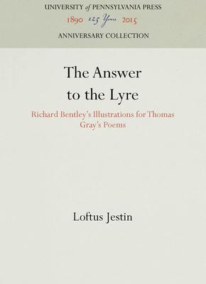 The Answer to the Lyre: Richard Bentleys Illustrations for Thomas Grays Poems