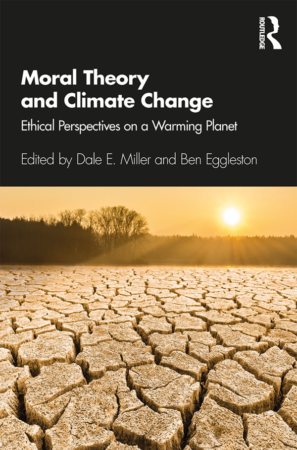 Moral Theory and Climate Change: Ethical Perspectives on a Warming Planet