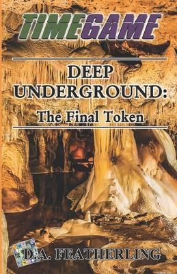 Deep Underground: The Final Token