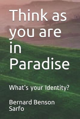 Think as you are in Paradise: Whats your Identity?