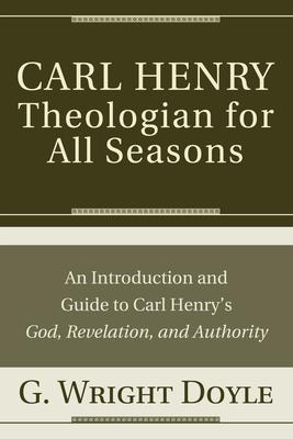 Carl HenryTheologian for All Seasons