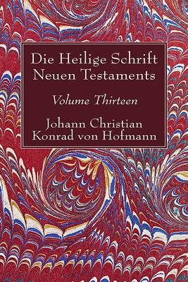 Die Heilige Schrift Neuen Testaments, Volume Thirteen