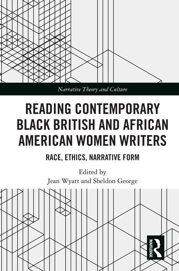 Reading Contemporary Black British and African American Women Writers: Race, Ethics, Narrative Form