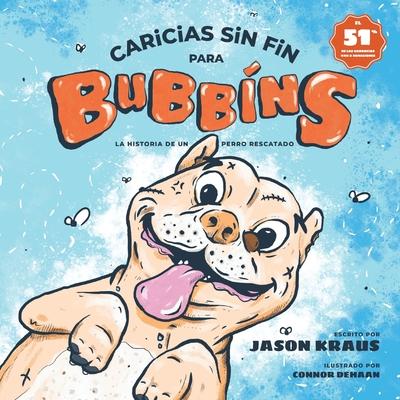 Caricias sin fin para Bubbins: La historia de un perro rescatado