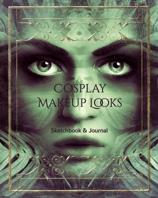 Cosplay Makeup Charts: Make Up Charts to Brainstorm Ideas and Practice Your Cosplay Make-up Looks