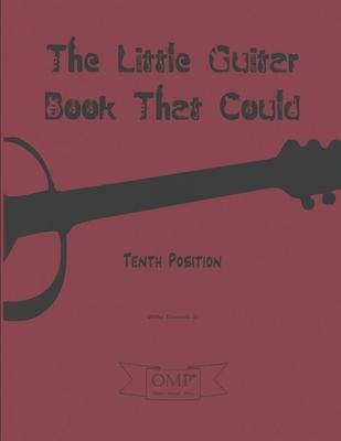 The Little Guitar Book That Could: Tenth Position