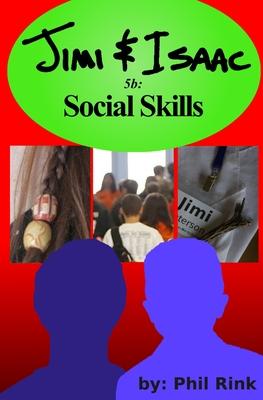 Jimi & Isaac 5b: Social Skills