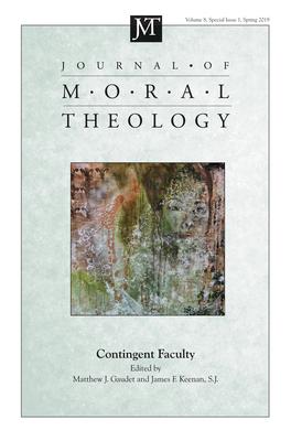 Journal of Moral Theology, Volume 8, Special Issue 1: Contingent Faculty