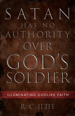 Satan Has No Authority Over Gods Soldier