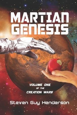 Martian Genesis: Volume One of the Creation Wars