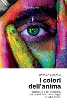 I colori dellanima: pensieri e poesie