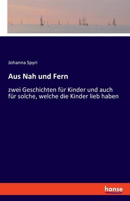 Aus Nah und Fern