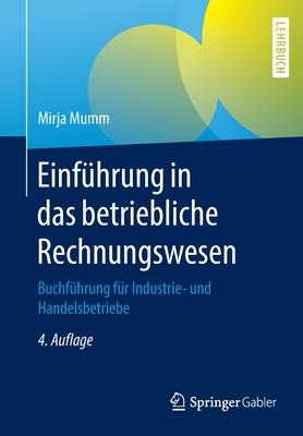 Einführung in Das Betriebliche Rechnungswesen: Buchführung Für Industrie- Und Handelsbetriebe