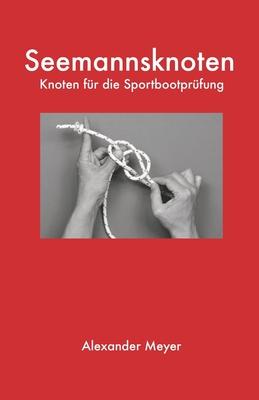 Seemannsknoten: Knoten für die Sportbootprüfung