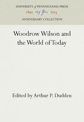 Woodrow Wilson and the World of Today