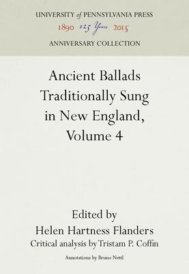 Ancient Ballads Traditionally Sung in New England, Volume 4: Ballads 250-295