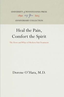 Heal the Pain, Comfort the Spirit: The Hows and Whys of Modern Pain Treatment