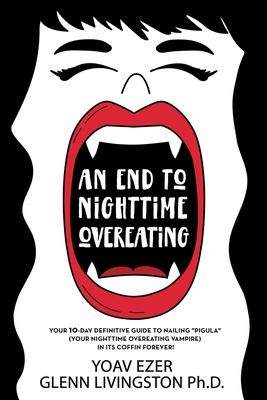 An End to Nighttime Overeating: Your 10-Day Definitive Guide