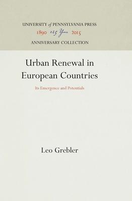 Urban Renewal in European Countries: Its Emergence and Potentials