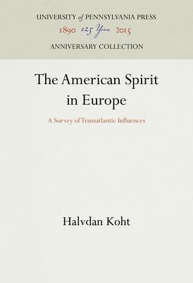 The American Spirit in Europe: A Survey of Transatlantic Influences