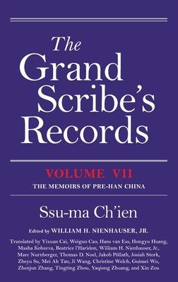 The Grand Scribes Records, Volume VII: The Memoirs of Pre-Han China