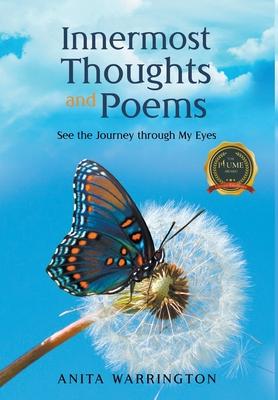 Innermost Thoughts and Poems: See the Journey through My Eyes