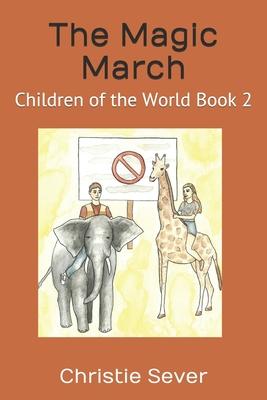 The Magic March: Children of the World Book 2