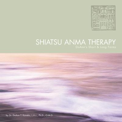 Shiatsu Anma Therapy DoAnn’’s Short & Long Forms