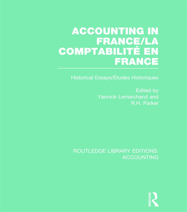 Accounting in France (Rle Accounting): Historical Essays/Etudes Historiques