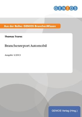 Branchenreport Automobil: Ausgabe 1/2013
