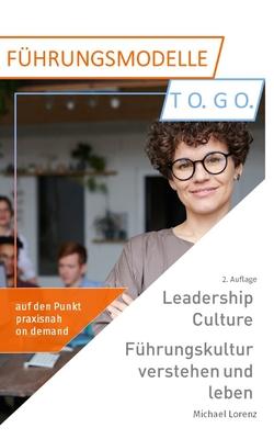 Leadership Culture. Führungskultur verstehen und leben