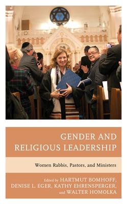 Gender and Religious Leadership: Women Rabbis, Pastors, and Ministers