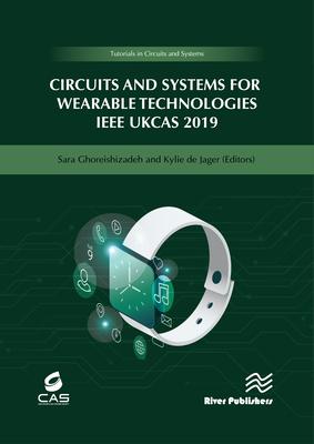 Circuits and Systems for Wearable Technologies IEEE Ukcas 2019