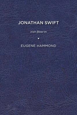 Jonathan Swift: Irish Blow-In