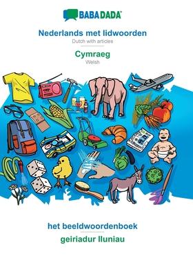 BABADADA, Nederlands met lidwoorden - Cymraeg, het beeldwoordenboek - geiriadur lluniau