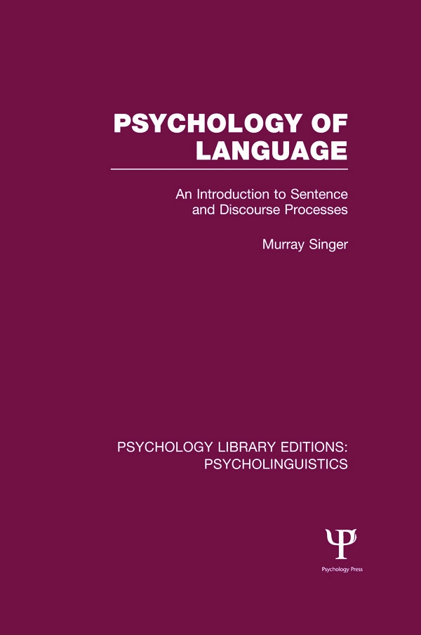 Psychology of Language (Ple: Psycholinguistics): An Introduction to Sentence and Discourse Processes