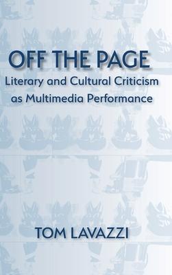 Off the Page: Literary and Cultural Criticism as Multimedia Performance