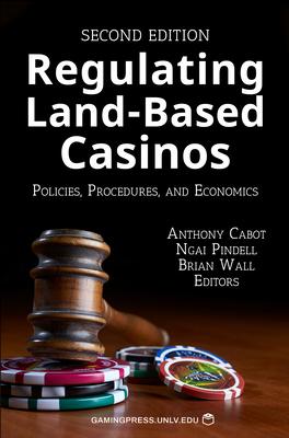 Regulating Land-Based Casinos: Policies, Procedures, and Economics