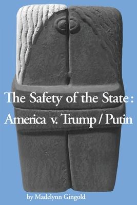 The Safety of the State: America v. Trump/Putin