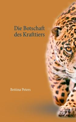 Die Botschaft des Krafttiers