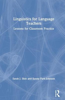 Linguistics for Language Teachers: Lessons for Classroom Practice