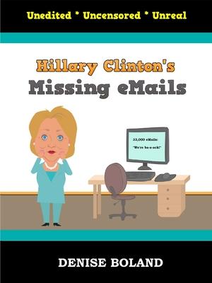 Hillary Clinton’’s Missing eMails