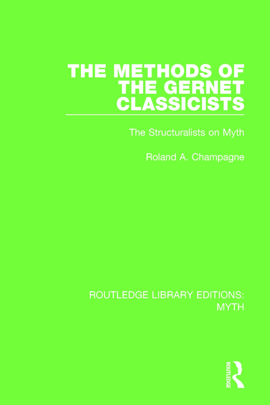 The Methods of the Gernet Classicists (Rle Myth): The Structuralists on Myth