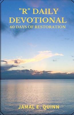 R Daily Devotional: 40 Days of Restoration