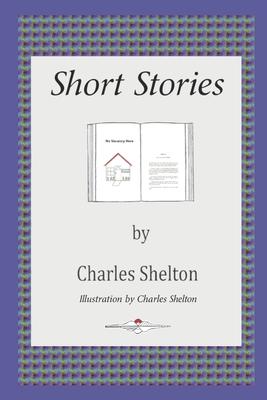 Short Stories by Charles Shelton
