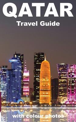 DOHA and QATAR Travel Guide