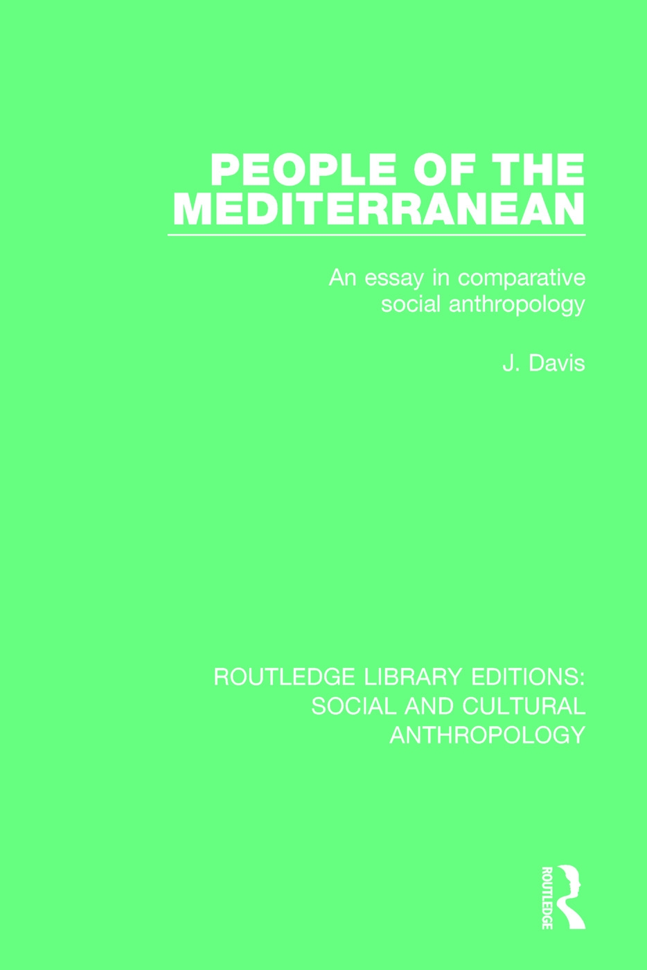 People of the Mediterranean: An Essay in Comparative Social Anthropology