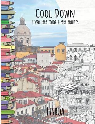 Cool Down - Livro para colorir para adultos: Lisboa