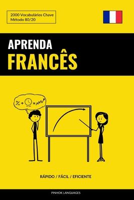 Aprenda Francês - Rápido / Fácil / Eficiente: 2000 Vocabulários Chave