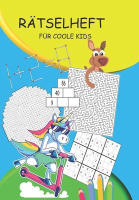 Rätselheft für coole Kids: Rätselblock für Kinder ab 10 Jahre - Rätselbuch das Spaß macht mit Wortsuche, Sudokus, Zahlenrätsel, Labyrinth, Silben